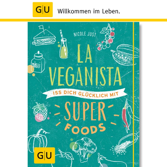 GU - Verlag GU - La Veganista. Iss Dich Glücklich Mit Superfoods 2 GU - Verlag GU - La Veganista. Iss Dich Glücklich Mit Superfoods – Bild 2