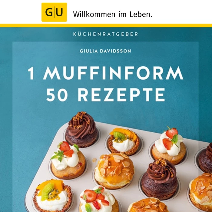 GU - 1 Muffinform – 50 Rezepte 1 GU - 1 Muffinform – 50 Rezepte
