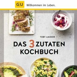GU - Das 3-Zutaten-Kochbuch